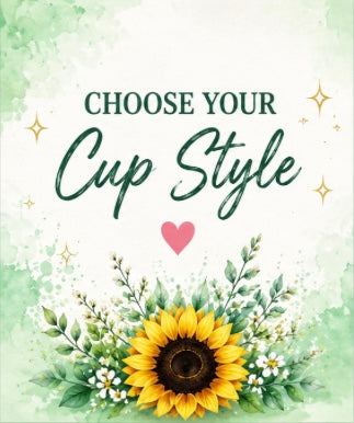 Choose Your Cup Style